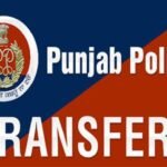 जालंधर के SSP समेत पंजाब में 28 IPS और  PPS अफसरों का ट्रांसफर… देखें लिस्ट