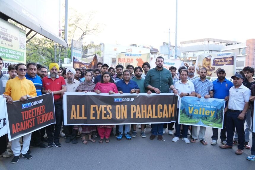 पहलगाम आतंकी हमले की सीटी ग्रुप ऑफ इंस्टीट्यूशंस ने की निंदा, निकाला शांति मार्च